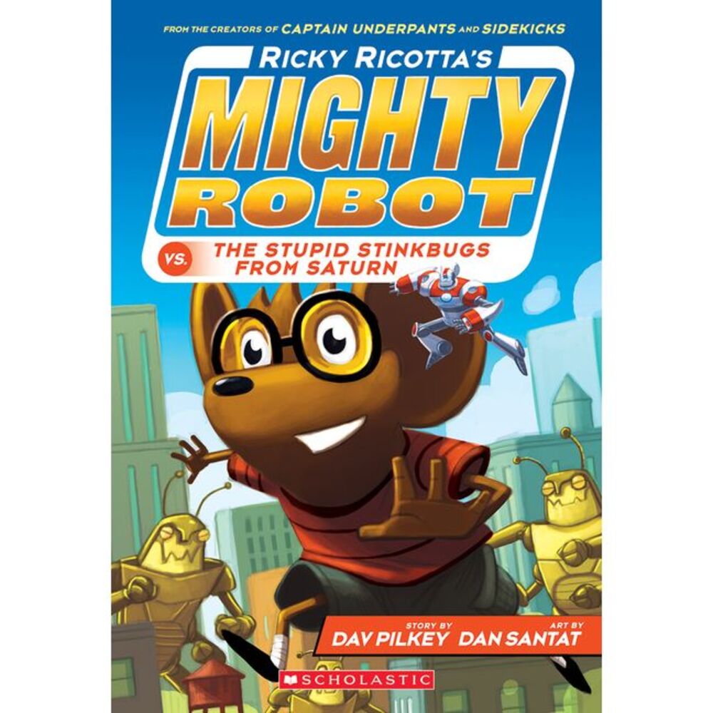 Ricky Ricotta's Mighty Robot vs. the Stupid Stinkbugs from Saturn (Ricky Ricotta